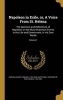 Napoleon in Exile, Or, a Voice from St. Helena - The Opinions and Reflections of Napoleon on the Most Important Events in His Life and Government, in His Own Words; Volume 1 (Hardcover) - Barry Edward 1786 1836 OMeara Photo