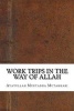 Work Trips in the Way of Allah (Paperback) - Ayatullah Murtadha Mutahhari Photo