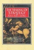 The Making of Strategy - Rulers, States, and War (Paperback, Revised) - Williamson Murray Photo