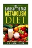 The Basics of the Fast Metabolism Diet (Paperback) - J D Rockefeller Photo