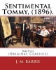 Sentimental Tommy, (1896). by - J. M. Barrie: Novel (Original Classics) (Paperback) - JM Barrie Photo