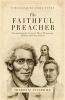 The Faithful Preacher - Recapturing the Vision of Three Pioneering African-American Pastors (Paperback) - Thabiti M Anyabwile Photo