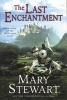 The Last Enchantment (Paperback, 1st EOS trade pbk. ed) - Mary Stewart Photo