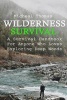 Wilderness Survival - A Survival Handbook for Anyone Who Loves Exploring Deep Woods: (+ Bonus Part about Wise Prepping)(Prepper's Guide, Survival Guide, Alternative Medicine, Emergency) (Paperback) - Micheal Thomas Photo