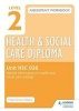 Level 2 Health & Social Care Diploma HSC 028 Assessment Workbook: Handle Information in Health and Social Care Settings, HSC 028 (Paperback) - Maria Ferreiro Peteiro Photo