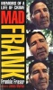 Mad Frank - Memoirs of a Life of Crime (Paperback, New Ed) - Frank Fraser Photo