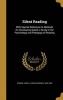 Silent Reading - With Special Reference to Methods for Developing Speed, a Study in the Psychology and Pedagogy of Reading (Hardcover) - John a John Anthony 1893 19 OBrien Photo