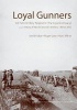 Loyal Gunners - 3rd Field Artillery Regiment (the Loyal Company) and the History of New Brunswicks Artillery, 1893-2012 (Hardcover) - Lee Windsor Photo