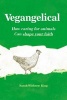 Vegangelical - How Caring for Animals Can Shape Your Faith (Paperback) - Sarah Withrow King Photo