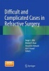 Difficult and Complicated Cases in Refractive Surgery (Mixed media product, 2014) - Jorge L Alio Photo