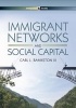 Immigrant Networks and Social Capital (Paperback) - Carl L Bankston Photo