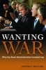 Wanting War - Why the Bush Administration Invaded Iraq (Hardcover) - Jeffrey Record Photo