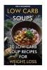 Low Carb Soups - 20 Low Carb Soup Recipes for Weight Loss (Paperback) - Mila Alexander Photo