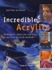 Incredible Acrylics - Techniques, Ideas and New Ways to Use This Versatile Medium (Paperback) - Jean Paul Van Boxtel Photo