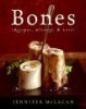 Bones - Recipes, History, and Lore (Hardcover) - Jennifer McLagan Photo