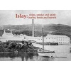 Islay: Ships Smoke and Spirit - Barley, Boats and Barrels (Paperback) - Guthrie Hutton Photo