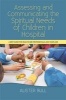 Assessing and Communicating the Spiritual Needs of Children in Hospital - A New Guide for Healthcare Professionals and Chaplains (Paperback) - Alister W Bull Photo