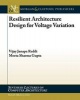 Resilient Architecture Design for Voltage Variation (Paperback) - Vijay Janapa Reddi Photo