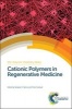 Cationic Polymers in Regenerative Medicine - Methods and Applications (Hardcover) - Sangram K Samal Photo