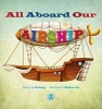 All Aboard Our Airship (Paperback) - Siri Urang Photo