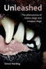 Unleashed - The Phenomena of Status Dogs and Weapon Dogs (Hardcover, New) - Simon Harding Photo