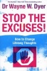 Stop the Excuses - How to Change Lifelong Thoughts (Paperback) - Wayne W Dyer Photo