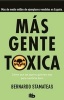 Mas Gente Toxica (English, Spanish, Hardcover) - Bernardo Stamateas Photo