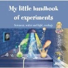 My Little Handbook of Experiments - Some Super Ideas on How to Have Fun with Experiments! (Hardcover) - Auzou Publishing Photo