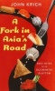 A Fork in Asia's Road - Best Bites of An Occidental Glutton (Paperback) - John Krich Photo