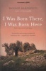 I Was Born There, I Was Born Here (Paperback) - Mourid Barghouti Photo