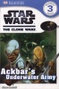 DK Readers L3: Star Wars: The Clone Wars: Ackbar's Underwater Army (Paperback) - Simon Beecroft Photo