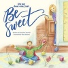 Be Sweet (Paperback) - Faye Ellen Hartzell Photo