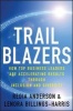 Trailblazers - How Top Business Leaders are Accelerating Results Through Inclusion and Diversity (Hardcover) - Lenora Billings Harris Photo