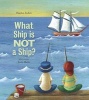 What Ship is Not a Ship? (Hardcover) - Harriet Ziefert Photo