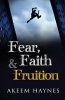 Fear, Faith & Fruition (Paperback) - Akeem Haynes Photo