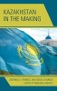 Kazakhstan in the Making - Legitimacy, Symbols, and Social Changes (Hardcover) - Marlene Laruelle Photo