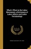 What's What in the Labor Movement; A Dictionary of Labor Affairs and Labor Terminology (Hardcover) - Waldo Ralph 1876 Browne Photo