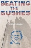 Beating the Bushes (Paperback) - Steven Bush Photo