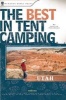 The Best in Tent Camping. Utah - A Guide for Car Campers Who Hate RVs, Concrete Slabs, and Loud Portable Stereos (Paperback, First) - Jeffrey Steadman Photo