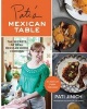 Pati's Mexican Table - The Secrets of Real Mexican Home Cooking (Hardcover, New) - Pati Jinich Photo