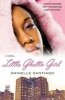 Little Ghetto Girl - A Harlem Story (Paperback, 1st Atria Books trade pbk. ed) - Danielle Santiago Photo