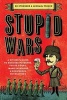 Stupid Wars - A Citizen's Guide to Botched Putsches, Failed Coups, Inane Invasions, and Ridiculous Revolutions (Paperback) - Ed Strosser Photo