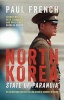 North Korea: State of Paranoia (Paperback) - Paul French Photo