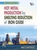 Hot Metal Production by Smelting Reduction of Iron Oxide (Paperback, 2nd Revised edition) - Amit Chatterjee Photo