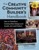 Creative Community Builder's Handbook - How to Transform Communities Using Local Assets, Arts, and Culture (Paperback) - Tom Borrup Photo