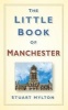 The Little Book of Manchester (Hardcover, New) - Stuart Hylton Photo