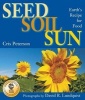 Seed, Soil, Sun - Earth's Recipe for Food (Paperback) - Cris Peterson Photo