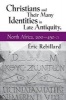 Christians and Their Many Identities in Late Antiquity, North Africa, 200-450 CE (Paperback) - Eric Rebillard Photo