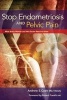 Stop Endometriosis and Pelvic Pain - What Every Woman & Her Doctor Need to Know (Paperback) - Andrew Cook Photo