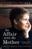 An Affair with My Mother - A Story of Adoption, Secrecy and Love (Paperback) - Caitriona Palmer Photo